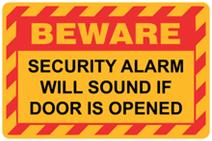 Beware - Security Alarm will Sound if Door is Opened